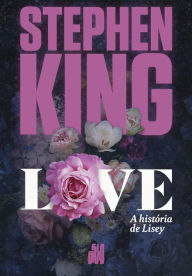 Title: Love: A história de Lisey, Author: Stephen King
