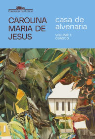 Title: Casa de alvenaria - Volume 1: Osasco, Author: Carolina Maria de Jesus