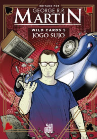 Title: Wild Cards: Jogo sujo, Author: George R. R. Martin