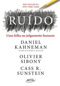 Title: Ruído: Uma falha no julgamento humano, Author: Daniel Kahneman