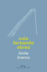 Title: Limite branco, Author: Caio Fernando Abreu
