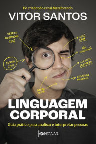 Title: Linguagem corporal: Guia prático para analisar e interpretar pessoas, Author: Vitor Santos