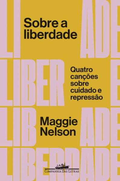 Sobre a liberdade: Quatro canções sobre cuidado e repressão