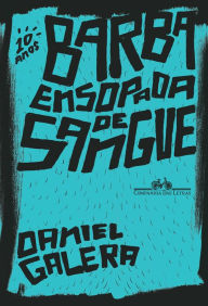 Title: Barba ensopada de sangue (Edição especial de 10 anos), Author: Daniel Galera