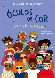 Title: Óculos de cor - Vencedor Jabuti 2023: Ver e não enxergar, Author: Lilia Moritz Schwarcz