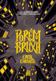 Title: Porém Bruxa, Author: Carol Chiovatto