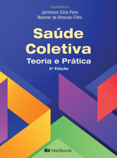 Saúde Coletiva Teoria E Prática By Jairnilson Silva Paim Naomar De Almeida Filho Ebook 8530