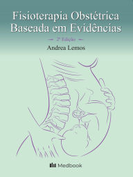 Title: Fisioterapia Obstétrica Baseada em Evidências, Author: Andrea Lemos