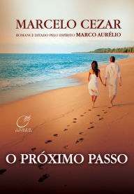 Title: O Próximo Passo, Author: Marcelo Cezar