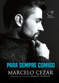 Title: Para sempre comigo, Author: Marcelo Cezar