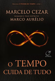 Title: Tempo cuida de tudo, Author: Marcelo Cezar