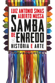 Title: Samba de enredo: História e arte, Author: Alberto Mussa