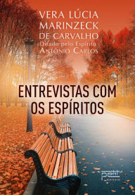 Title: Entrevistas com os espíritos, Author: Vera Lúcia Marinzeck de Carvalho