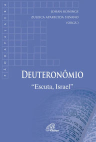 Title: Deuteronômio: Escuta, Israel, Author: Zuleica Aparecida Silvano