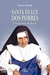 Title: Santa Dulce dos pobres, Author: Gaetano Passarelli