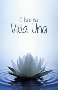 Title: O Livro da Vida Una, Author: Franciny Beatriz Abreu