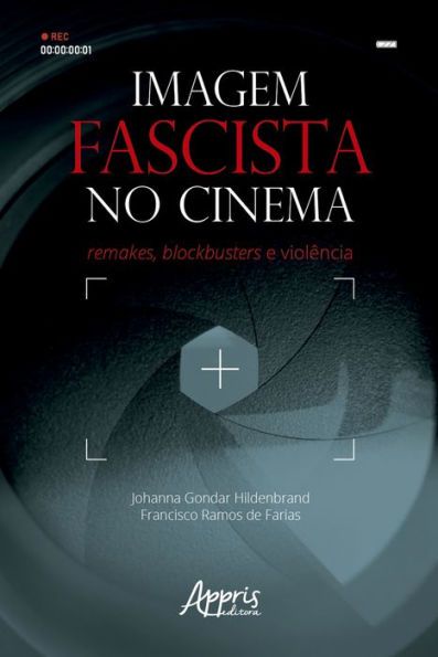 Imagem Fascista no Cinema: Remakes, Blockbusters e Violência