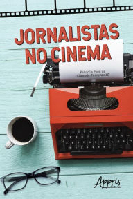 Title: Jornalistas no Cinema, Author: Fabíola Paes de Almeida Tarapanoff