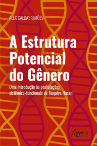 Title: A Estrutura Potencial do Gênero: Uma Introdução às Postulações Sistêmico-Funcionais de Ruqaiya Hasan, Author: Alex Caldas Simões