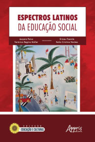 Title: Espectros Latinos da Educação Social, Author: Jacyara Paiva