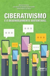 Title: Ciberativismo e o Desenvolvimento Sustentável, Author: Stêvenis Moacir Moura da Fonseca