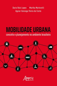 Title: Mobilidade Urbana: Conceito e Planejamento no Ambiente Brasileiro, Author: Dario Rais Lopes