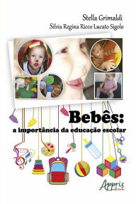 Title: Bebês: A Importância da Educação Escolar, Author: Stella Grimaldi