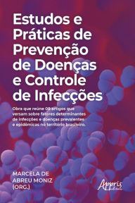 Title: Estudos e Práticas de Prevenção de Doenças e Controle de Infecções, Author: Marcela de Abreu Moniz