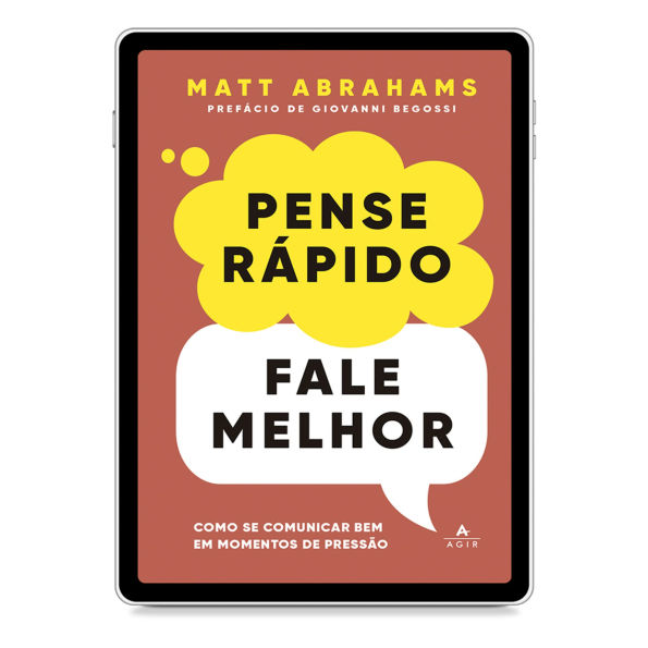 Pense rápido, fale melhor: Como se comunicar bem em momentos de pressão