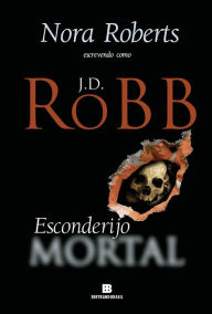 Title: Esconderijo mortal, Author: J. D. Robb