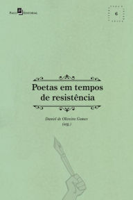 Title: Poetas em tempos de resistência, Author: Daniel de Oliveira Gomes