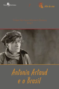 Title: Antonin Artaud e o Brasil, Author: Felipe Henrique Monteiro Oliveira