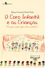 O coro infantil e as crianças: Por que e para quem elas cantam?