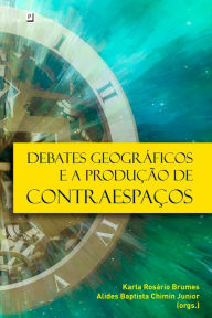 Title: Debates geográficos e a produção de contraespaços, Author: Karla Rosário Brumes