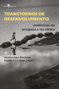 Title: Transtornos de Desenvolvimento: Evidências na pesquisa e na clínica, Author: Andréa Carla Machado