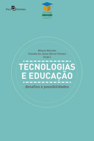 Title: Tecnologias e educação: Desafios e possibilidades, Author: Milena Moretto