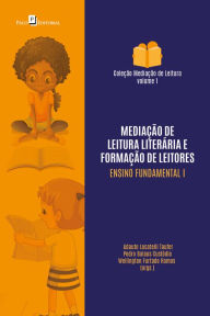 Title: Mediação de leitura literária e formação de leitores: Ensino Fundamental I, Author: Adauto Locatelli Taufer