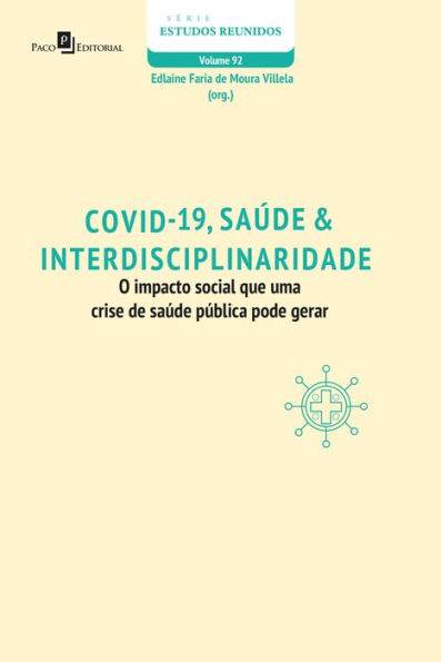 COVID-19, Saúde & Interdisciplinaridade: O impacto social de uma crise de saúde pública pode gerar