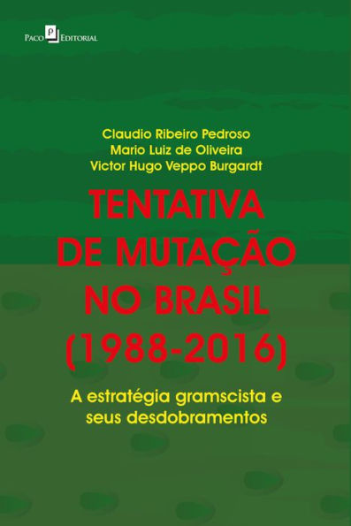 Tentativa de mutação no Brasil (1988-2016): A estratégia gramscista e seus desdobramentos