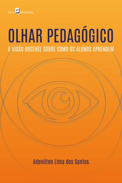 Olhar pedagógico: A visão docente sobre como os alunos aprendem