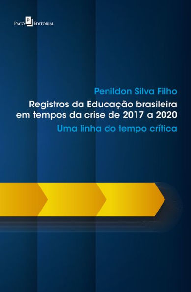 Registros da Educação brasileira em tempos da crise de 2017 a 2020: Uma linha do tempo crítica