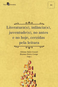 Title: Literatura(s), infância(s), juventude(s), no antes e no hoje, cerzidas pela leitura, Author: Fabiano Tadeu Grazioli