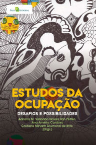 Title: Estudos da ocupação: Desafios e possibilidades, Author: Adriana Maria Valladão Novais Van Petten