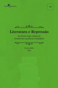 Title: Literatura e repressão: As letras como campo de resistência a políticas totalitárias, Author: Evelyn Mello