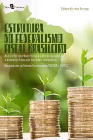 Title: Estrutura do federalismo fiscal brasileiro: Análise dos incentivos fiscais e a discussão sobre a autonomia financeiro dos entes subnacionais, Author: Edimar Ferreira Bezerra