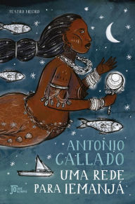 Title: Uma rede para Iemanjá, Author: Antonio Callado