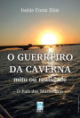 O GUERREIRO DA CAVERNA - mito ou realidade: O País das Maravilhas