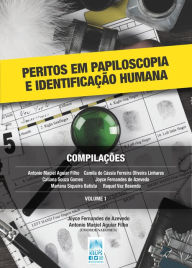 Title: PERITOS EM PAPILOSCOPIA E IDENTIFICAÇÃO HUMANA: VOLUME I, Author: Joyce Fernandes de Azevedo