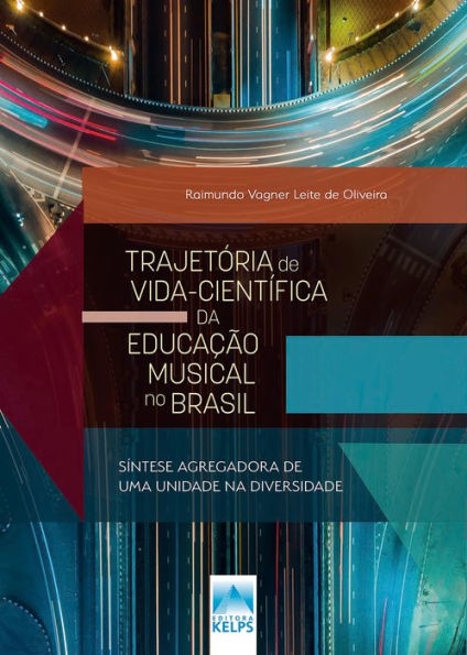 TRAJETÓRIA DE VIDA-CIENTÍFICA DA EDUCAÇÃO MUSICAL NO BRASIL: SÍNTESE AGREGADORA DE UMA UNIDADE NA DIVERSIDADE