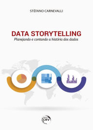 Title: Data storytelling: Planejando e contando a história dos dados, Author: Stéfano Carnevalli